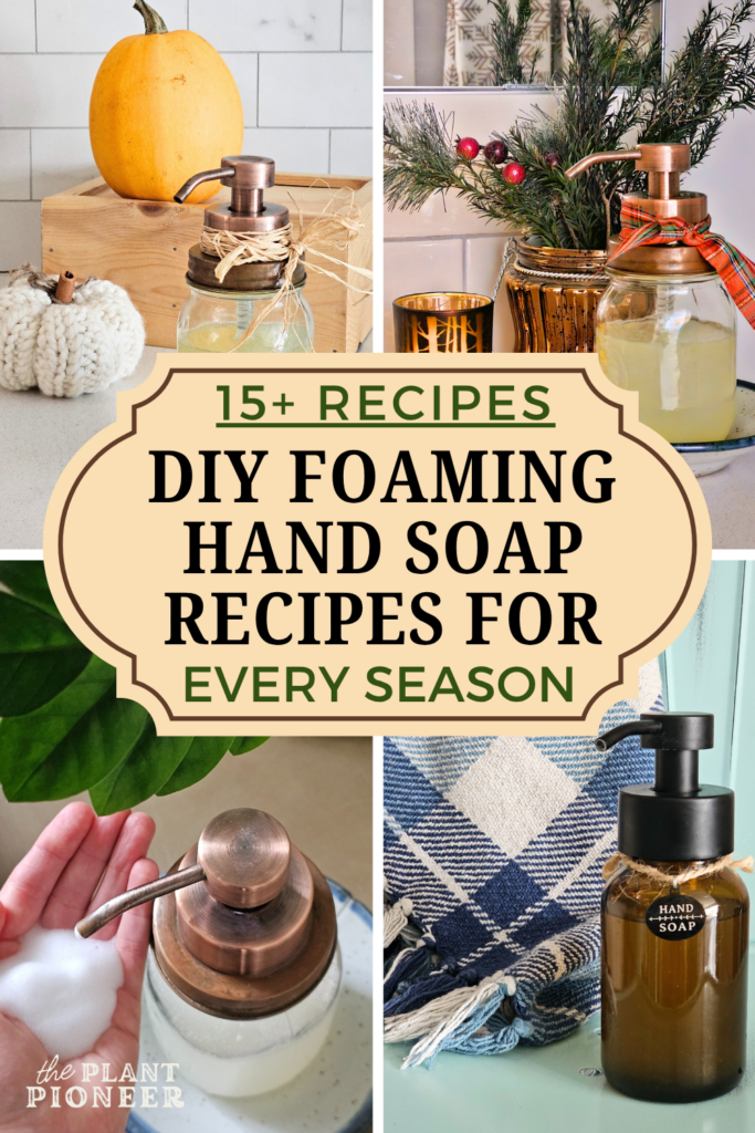 DIY Foaming Hand Soap Recipes for Every Season (15+ recipes!)